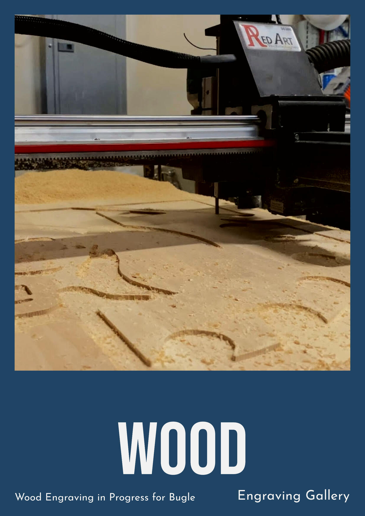 Wood Engraving in progress for Bugle Construction.